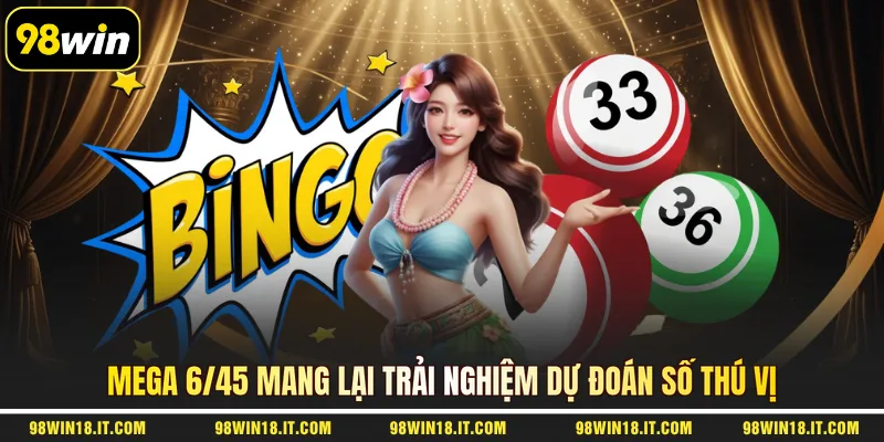 mega-6-45-mang-lai-trai-nghiem-du-doan-so-thu-vi