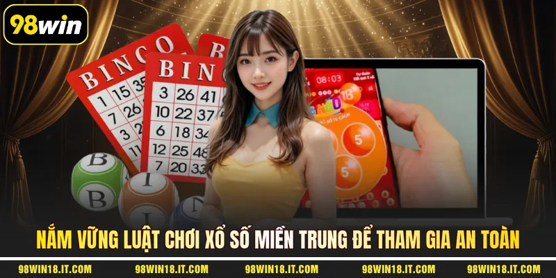 nam-vung-luat-choi-xo-so-mien-trung-de-tham-gia-an-toan